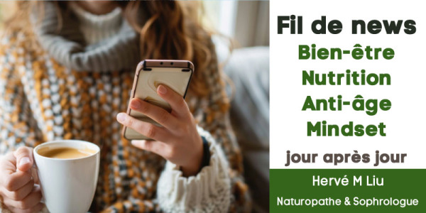 Fil de news :  Bien-être, Nutrition, Anti-âge, Mindset...